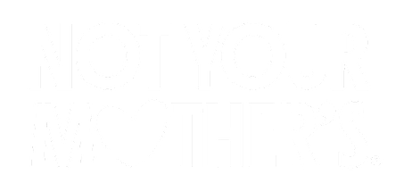 Not Your Mother's