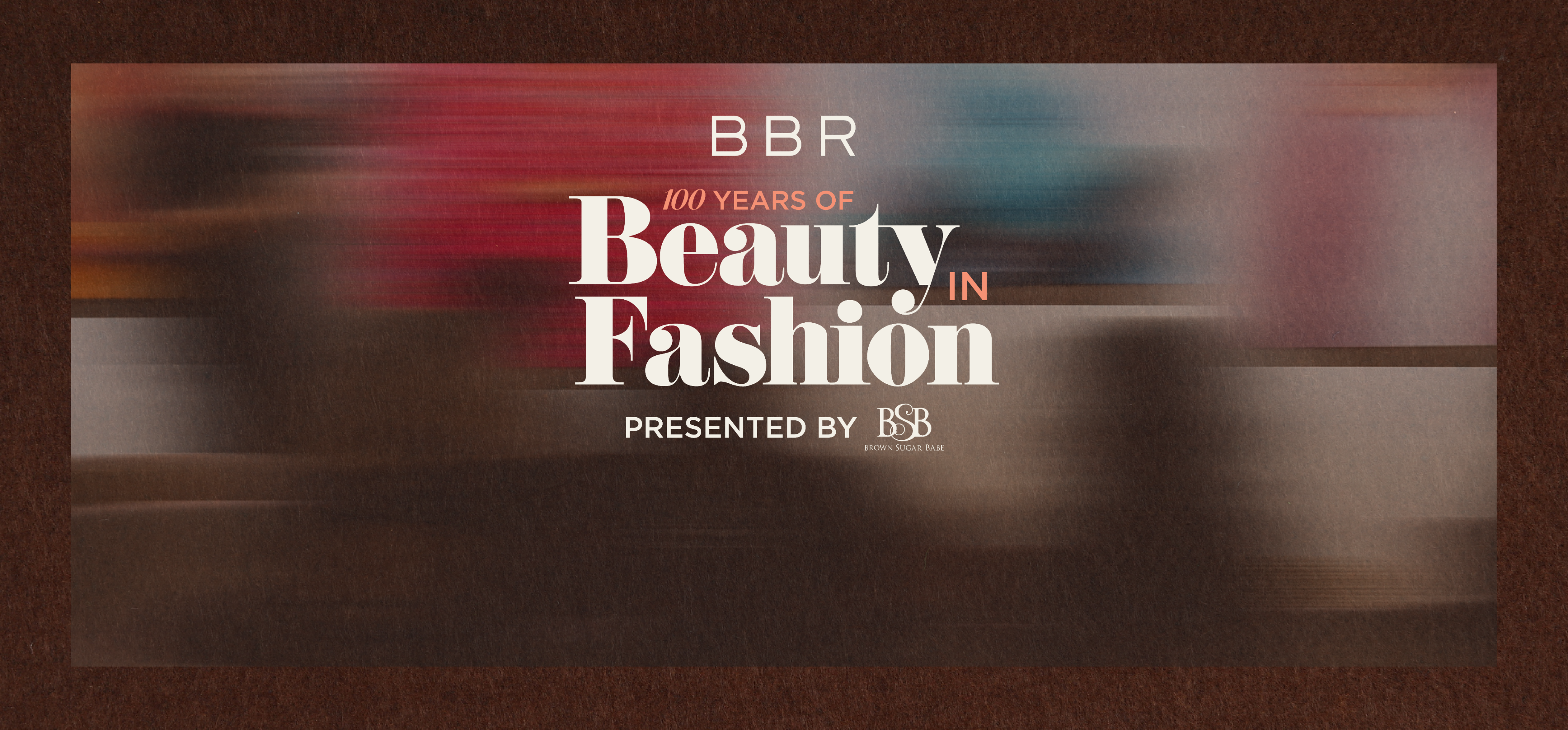 BBR x NYFW 100 Years of Beauty in Fashion
